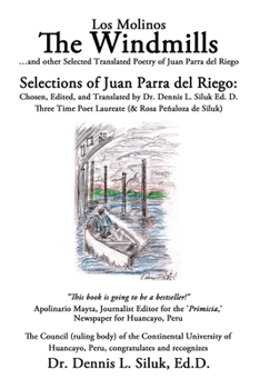 Paperback The Windmills (Los Molinos): ...And Other Selected Translated Poetry, Of: Juan Parra Del Riego Book