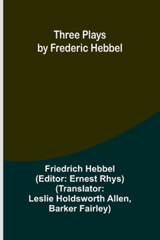 Paperback Three plays by Frederic Hebbel Book