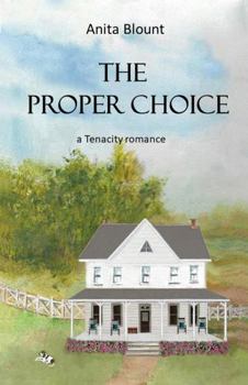 Hardcover The Proper Choice: a Tenacity romance (The Tenacity Series) Book
