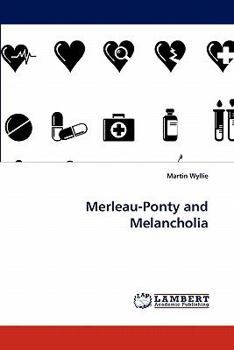 Paperback Merleau-Ponty and Melancholia Book