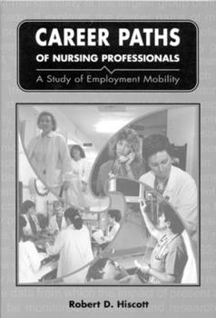 Paperback Career Paths of Nursing Professionals: A Study of Employment Mobility Book