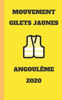 carnet ligné gilet jaunes Angoulême 2020 mouvement du peuple un carnet de note gilets jaunes  mémento, livret, agenda, répertoire, cahier, calepin: 5x8 (12.7x20.32 CM) 100 pages (French Edition)