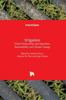 Hardcover Irrigation: Water Productivity and Operation, Sustainability and Climate Change Book