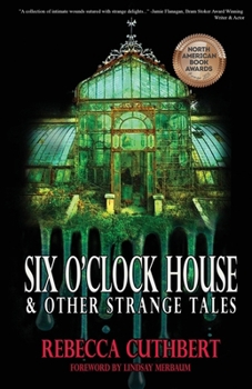 Six O'Clock House & Other Strange Tales