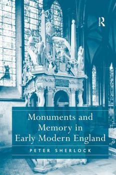 Hardcover Monuments and Memory in Early Modern England Book