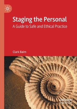 Paperback Staging the Personal: A Guide to Safe and Ethical Practice Book