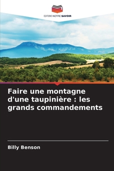 Paperback Faire une montagne d'une taupinière: les grands commandements [French] Book