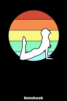 Notebook: Yoga Silhouette Design with120 ruled Pages 6'x9'. Journal for Yoga Teacher, Students, Fans and Lovers. Writing Book for your training, your ... for Meditation Fans and Lovers of Namaste.