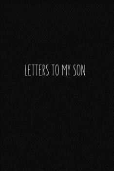 Letters to my Son: Blank Lined Journals to write in | Blank Dotted Lined Sheets 110 Pages