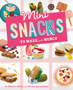 Hardcover Mini Snacks to Make and Munch Book