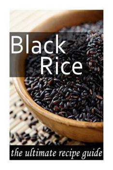 Paperback Black Rice: The Ultimate Recipe Guide Book
