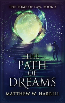 The Path Of Dreams: Large Print Edition - Book #2 of the Tome of Law