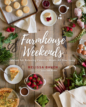 Hardcover Farmhouse Weekends: Menus for Relaxing Country Meals All Year Long Book