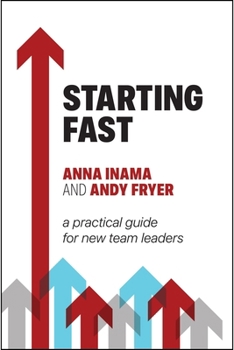 Hardcover Starting Fast: A Practical Guide for New Team Leaders Book