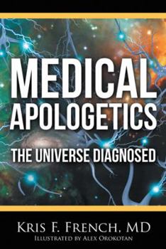 Paperback Medical Apologetics: The Universe Diagnosed Book