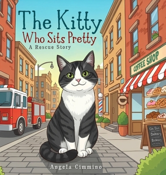 Hardcover The Kitty: Who Sits Pretty A Rescue Story Book