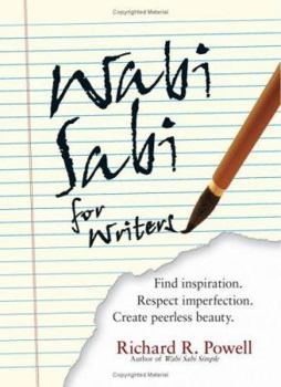 Paperback Wabi Sabi for Writers: Find Inspiration. Respect Imperfection. Create Peerless Beauty. Book