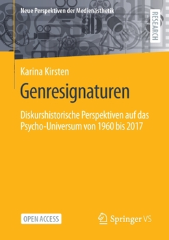 Paperback Genresignaturen: Diskurshistorische Perspektiven Auf Das Psycho-Universum Von 1960 Bis 2017 [German] Book
