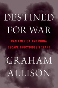Hardcover Destined for War: Can America and China Escape Thucydides's Trap? Book