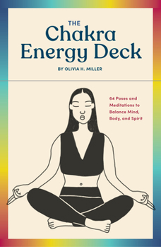 Cards The Chakra Energy Deck: 64 Poses and Meditations to Balance Mind, Body, and Spirit Book