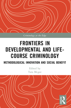 Paperback Frontiers in Developmental and Life-Course Criminology: Methodological Innovation and Social Benefit Book