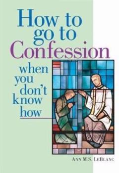 Paperback How to Go to Confession When You Don't Know How Book