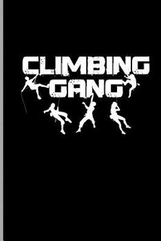 Paperback Climbing Gang: Climbing Training Dot Grid Notebook Gift for Hikers Mountaineers (6x9) Small Notebook Book