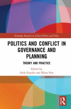 Hardcover Politics and Conflict in Governance and Planning: Theory and Practice Book