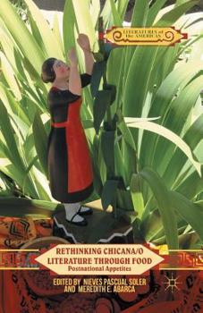 Paperback Rethinking Chicana/O Literature Through Food: Postnational Appetites Book