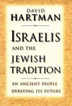 Hardcover Israelis and the Jewish Tradition: An Ancient People Debating Its Future (The Terry Lectures Series) Book