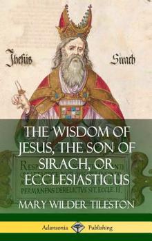 Hardcover The Wisdom of Jesus, the Son of Sirach, or Ecclesiasticus (Hardcover) Book