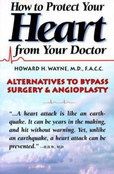 Paperback How to Protect Your Heart from Your Doctor Book