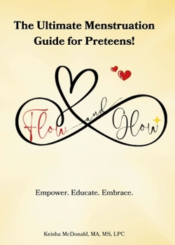 Paperback Flow & Glow The Ultimate Menstruation Guide for Preteens Book