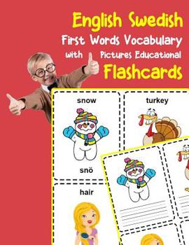Paperback English Swedish First Words Vocabulary with Pictures Educational Flashcards: Fun flash cards for infants babies baby child preschool kindergarten todd Book