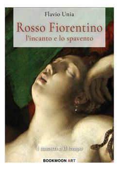 Paperback Rosso Fiorentino - l'incanto e lo spavento [Italian] Book