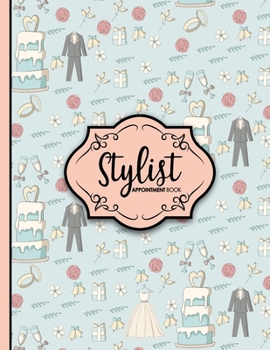 Paperback Stylist Appointment Book: 4 Columns Appointment List, Appointment Scheduling Book, Easy Appointment Book, Cute Wedding Cover Book