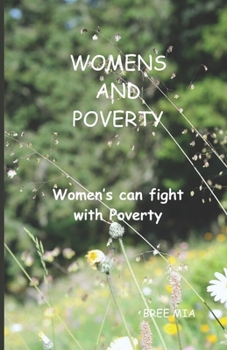 Paperback Womens and Poverty: Women's can fight with Poverty Book