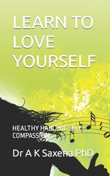LEARN TO LOVE YOURSELF: HEALTHY HABIT OF SELF-COMPASSION