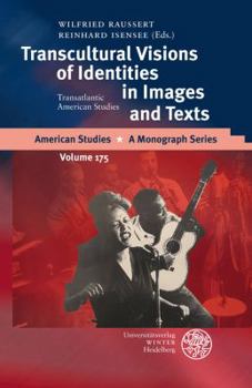 Hardcover Transcultural Visions of Identities in Images and Texts: Transatlantic American Studies Book