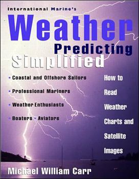 Hardcover International Marine's Weather Predicting Simplified: How to Read Weather Charts and Satellite Images Book