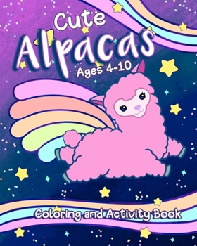 Paperback Cute Alpaca Coloring and Activity Book: Adorable Coloring for Kids Ages 4-10, Over 60 Pages of Fun featuring Creative Puzzles and More Book