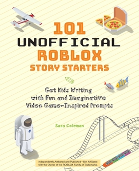 Paperback 101 Unofficial Roblox Story Starters: Get Kids Writing with Fun and Imaginative Video Game-Inspired Prompts Book