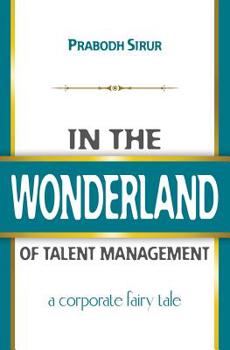 Paperback In The Wonderland Of Talent Management: A Corporate Fairy Tale Book