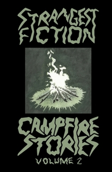 Paperback Strangest Fiction - Campfire Stories: Volume Two Book
