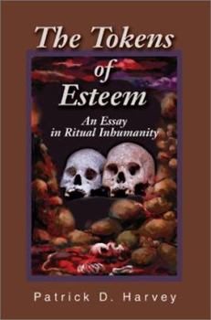 Paperback The Tokens of Esteem: An Essay in Ritual Inhumanity Book