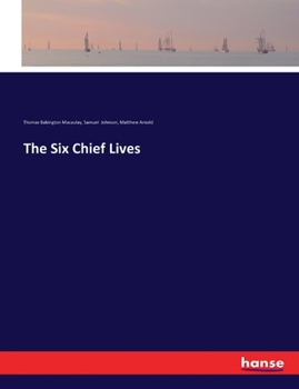 Johnson's chief lives of the poets, being those of Milton, Dryden, Swift, Addison, Pope, Gray, and Macaulay's life of Johnson