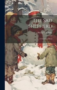 Hardcover The Sad Shepherd: A Christmas Story Book