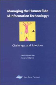 Hardcover Managing the Human Side of Information Technology: Challenges and Solutions Book
