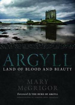 Paperback Argyll: Land of Blood and Beauty Book