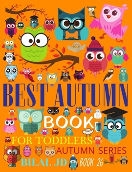 Best Autumn Book for Toddlers: Coloring Books: Activity Books: Autumn Books - Paperback